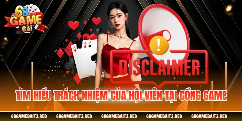 Tìm hiểu trách nhiệm của hội viên tại cổng game
