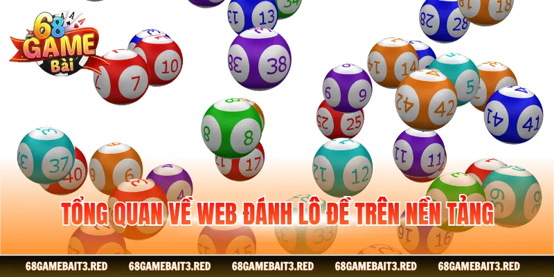 Tổng quan về web đánh lô đề trên nền tảng